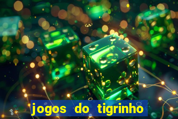 jogos do tigrinho que da bonus no cadastro